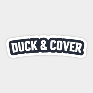 DUCK & COVER Sticker